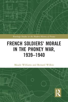 French Soldiers’’ Morale in the Phoney War, 1939-1940