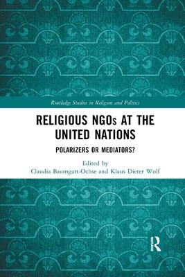 Religious Ngos at the United Nations: Polarizers or Mediators?