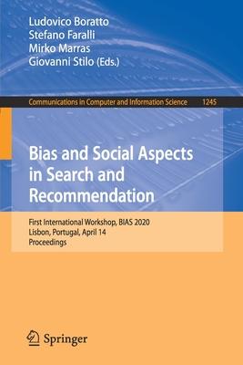 Algorithmic Bias in Search and Recommendation: First International Workshop, Bias 2020, Lisbon, Portugal, April 14, Proceedings