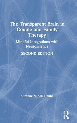 The Transparent Brain in Couple and Family Therapy: Mindful Integrations with Neuroscience