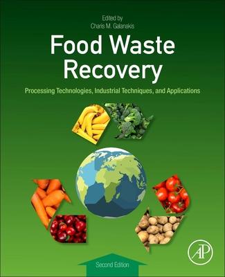 Food Waste Recovery: Processing Technologies, Industrial Techniques, and Applications