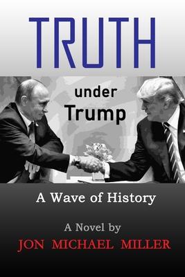 Truth under Trump: A Wave of History