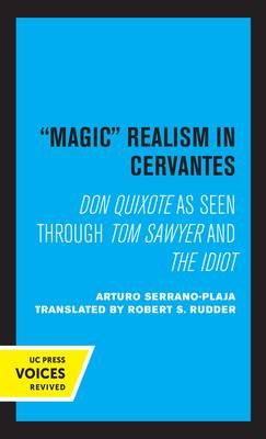 Magic Realism in Cervantes: Don Quixote as Seen Through Tom Sawyer and the Idiot