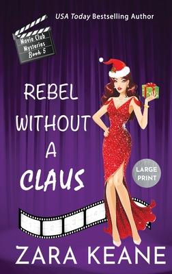 Rebel Without a Claus (Movie Club Mysteries, Book 5)