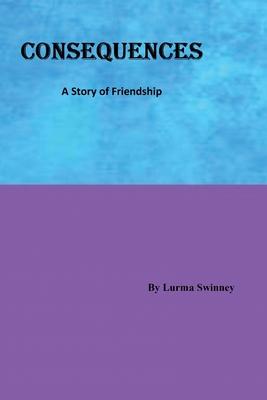 Consequences: A Story of Friendship