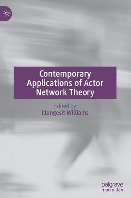 Contemporary Applications of Actor Network Theory