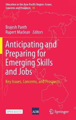 Anticipating and Preparing for Emerging Skills and Jobs: Key Issues, Concerns and Prospects