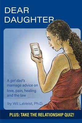 Dear Daughter: A dad’’s marriage advice on love, pain, healing and the law