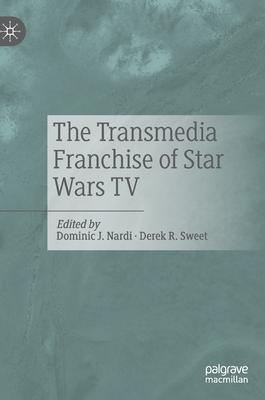 The Transmedia Franchise of Star Wars TV