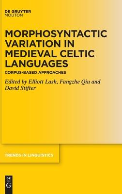 Morphosyntactic Variation in Medieval Celtic Languages: Corpus-Based Approaches