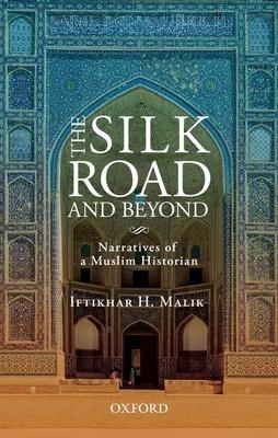 The Silk Road and Beyond: Narratives of a Muslim Historian