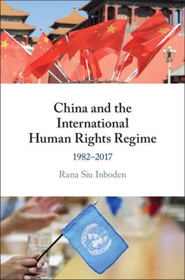 China and the International Human Rights Regime: 1982-2017