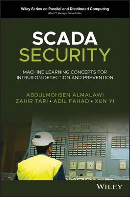 Scada Security: Machine Learning Concepts for Intrusion Detection and Prevention