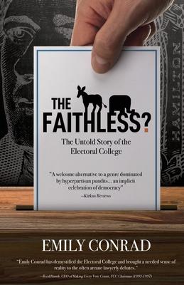 The Faithless?: The Untold Story of the Electoral College