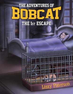 The Adventures of Bobcat: The 1st Escape