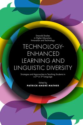 Technology-Enhanced Learning and Linguistic Diversity: Strategies and Approaches to Teaching Students in a 2nd or 3rd Language