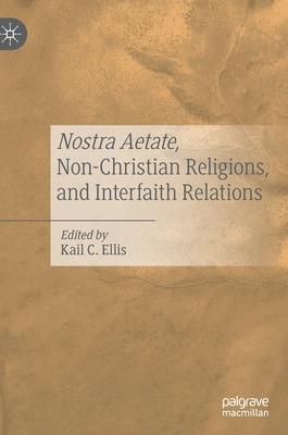 Nostra Aetate, Non-Christian Religions, and Interfaith Relations