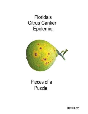 Florida’’s Citrus Canker Epidemic: Pieces of a Puzzle