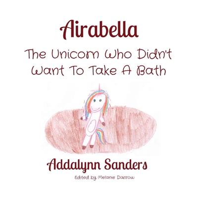 Airabella: The Unicorn Who Didn’’t Want To Take A Bath