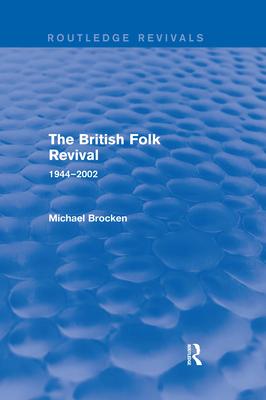 The British Folk Revival 1944-2002