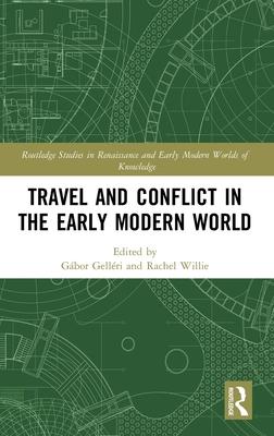 Travel and Conflict in the Early Modern World