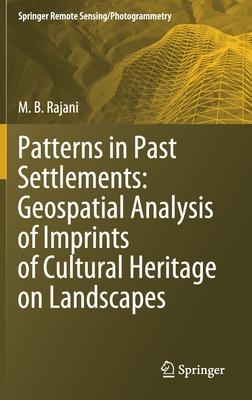 Patterns in Past Settlements: Geospatial Analysis of Imprints of Cultural Heritage on Landscapes