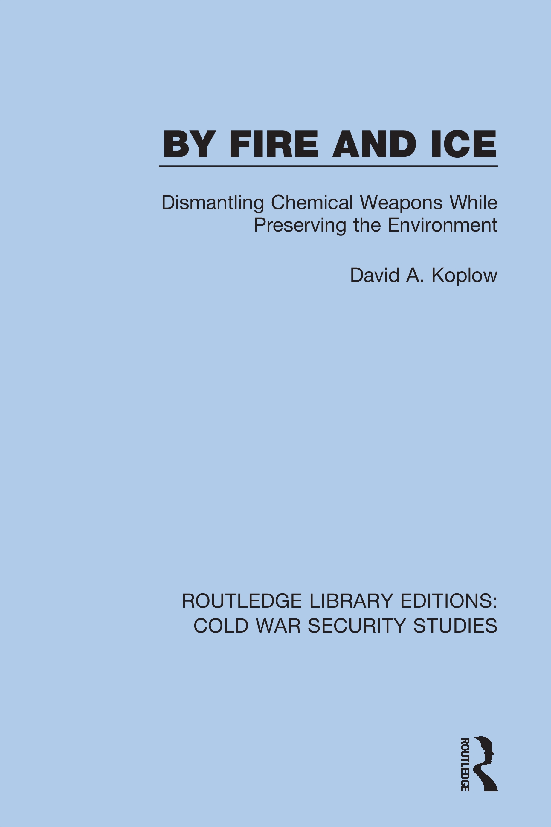 By Fire and Ice: Dismantling Chemical Weapons While Preserving the Environment