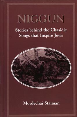 Niggun: Stories Behind the Chasidic Songs That Inspire Jews