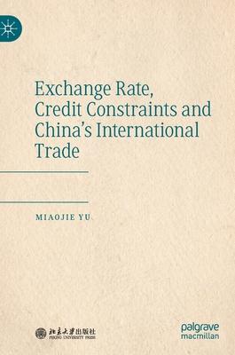 Exchange Rate, Credit Constraints and China’’s International Trade