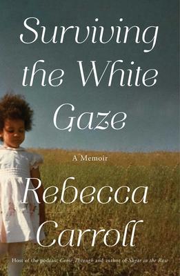 Surviving the White Gaze: A Memoir