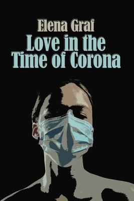 Love in the Time of Corona