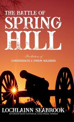 The Battle of Spring Hill: Recollections of Confederate and Union Soldiers