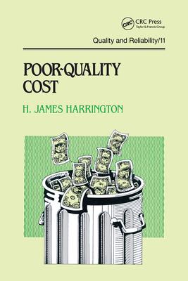 Poor-Quality Cost: Implementing, Understanding, and Using the Cost of Poor Quality