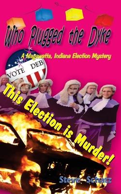 Who Plugged the Dyke: A Magawatta, Indiana Election Mystery