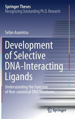 Development of Selective Dna-Interacting Ligands: Understanding the Function of Non-Canonical DNA Structures