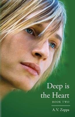 Deep is the Heart: Book Two