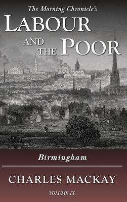 Labour and the Poor Volume IX: Birmingham