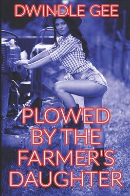 Plowed by the Farmer’’s Daughter: Transsexual, First Time