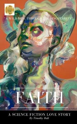 Faith: A Science Fiction Love Story