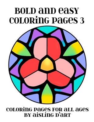 Bold and Easy Coloring Pages 3: Coloring Pages for All Ages