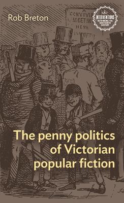 The Penny Politics of Victorian Popular Fiction, 1832-1850