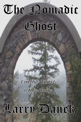 The Nomadic Ghost: I’’m the Ghost in this Body