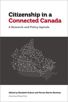 Citizenship in a Connected Canada: A Policy and Research Agenda