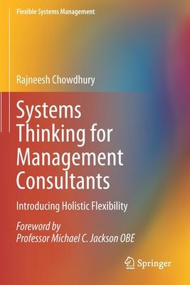 Systems Thinking for Management Consultants: Introducing Holistic Flexibility