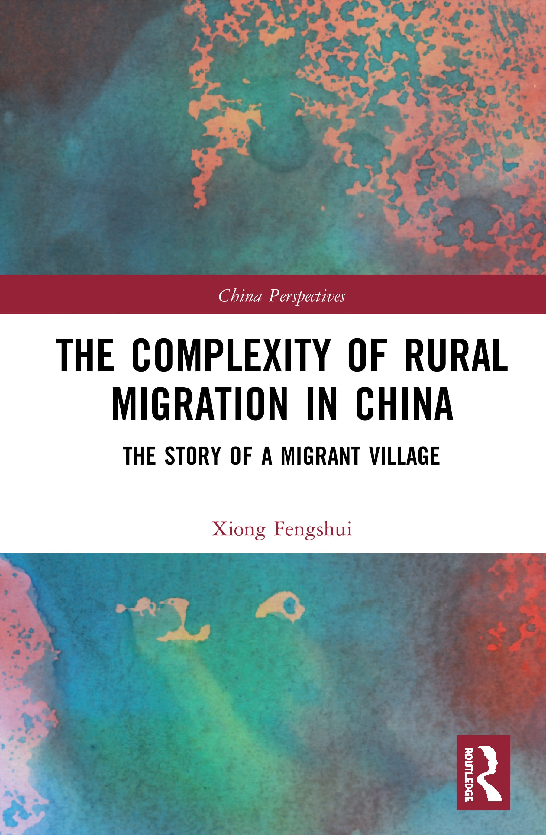 The Complexity of Rural Migration in China: The Story of a Migrant Village