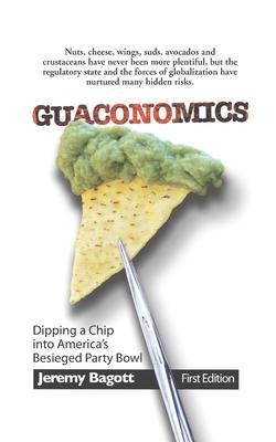 Guaconomics: Dipping a chip into America’’s besieged party bowl