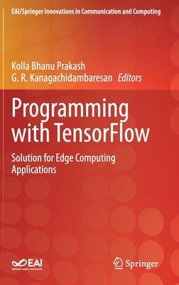 Programming with Tensorflow: Solution for Edge Computing Applications