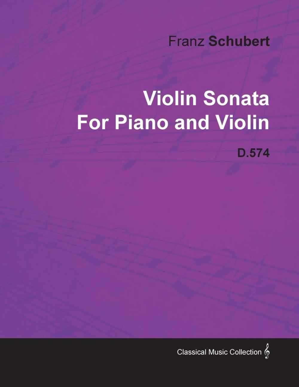 Violin Sonata by Franz Schubert for Piano and Violin D.574