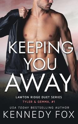 Keeping You Away: Tyler and Gemma 1