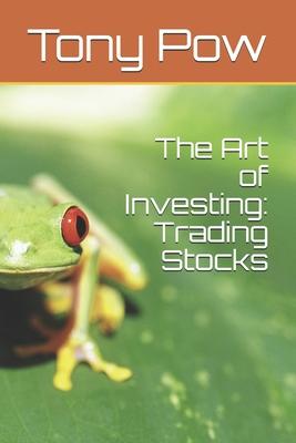 The Art of Investing: Trading Stocks